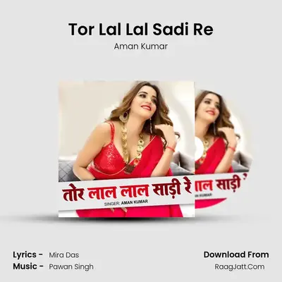 Tor Lal Lal Sadi Re mp3 song