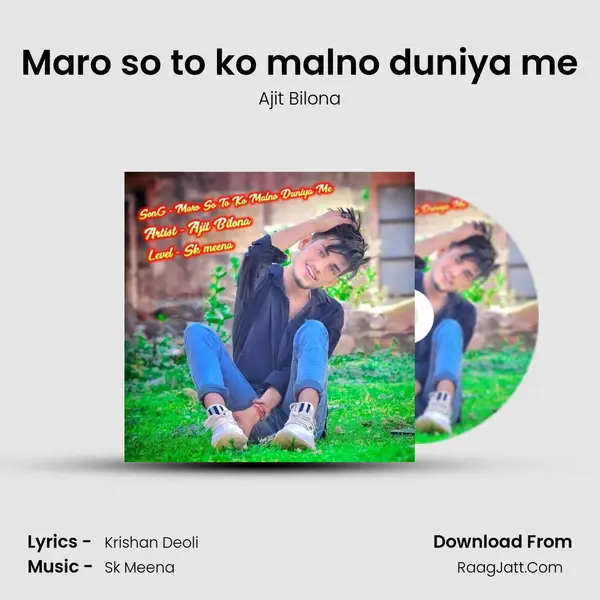 Maro so to ko malno duniya me MP3 Song by Ajit Bilona Cover