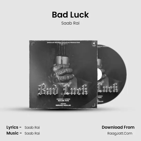 Bad Luck - Saab Rai