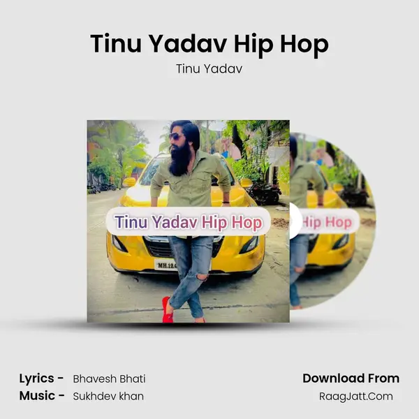 Tinu Yadav Hip Hop mp3 song