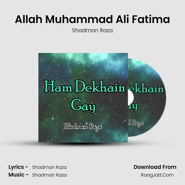 Allah Muhammad Ali Fatima MP3 Song by Shadman Raza Cover