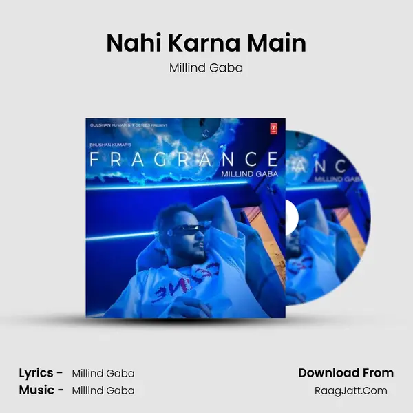 Nahi Karna Main MP3 Song by Millind Gaba Cover