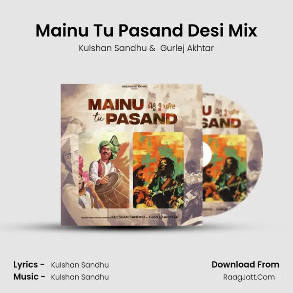 Mainu Tu Pasand Desi Mix - Kulshan Sandhu