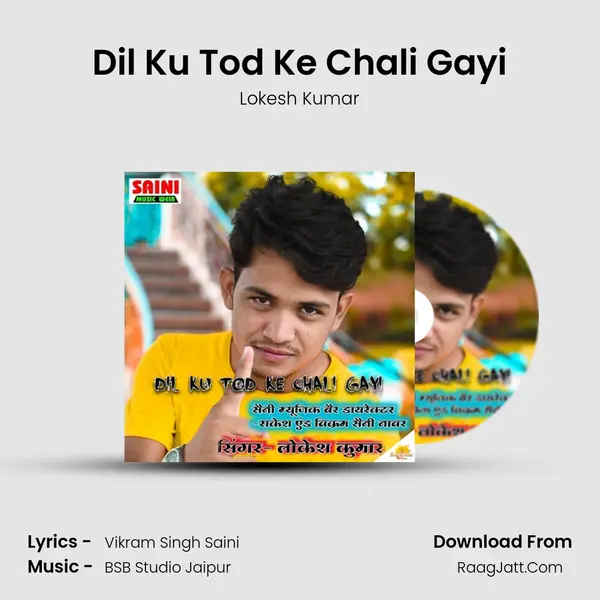 Dil Ku Tod Ke Chali Gayi - Lokesh Kumar
