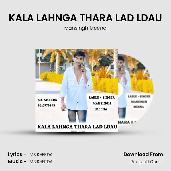 KALA LAHNGA THARA LAD LDAU MP3 Song by Mansingh Meena Cover