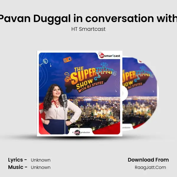 Cyber Law Advocate Dr. Pavan Duggal in conversation with SuperWomaniya Stutee MP3 Song by HT Smartcast Cover