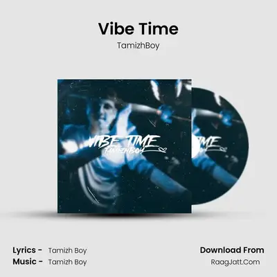 Vibe Time - TamizhBoy
