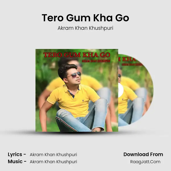 Tero Gum Kha Go - Akram Khan Khushpuri