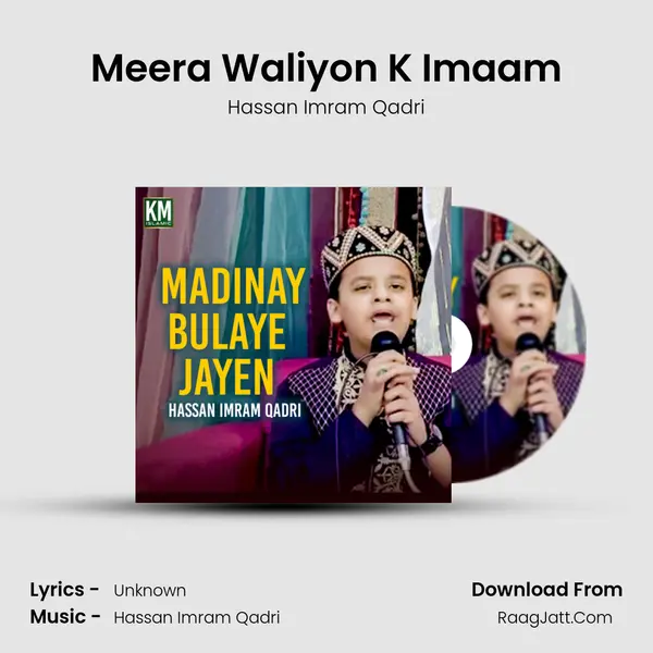 Meera Waliyon K Imaam MP3 Song by Hassan Imram Qadri Cover