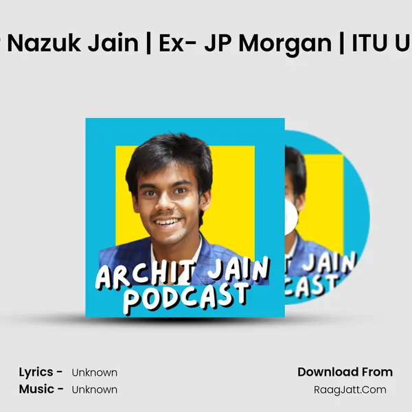 Apple Product Manager Nazuk Jain | Ex- JP Morgan | ITU US Alumni |Archit Jain Po MP3 Song by  Cover