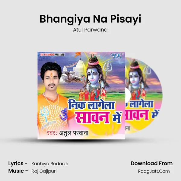 Bhangiya Na Pisayi MP3 Song by Atul Parwana Cover