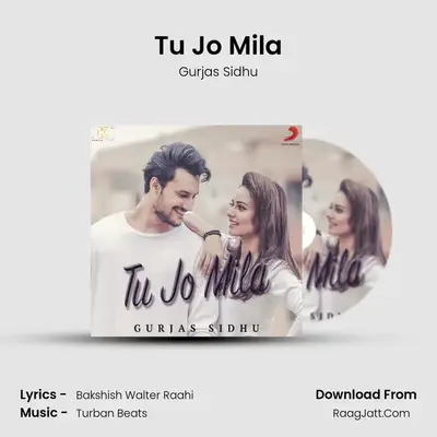 Tu Jo Mila - Gurjas Sidhu