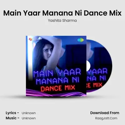 Main Yaar Manana Ni Dance Mix - Yashita Sharma