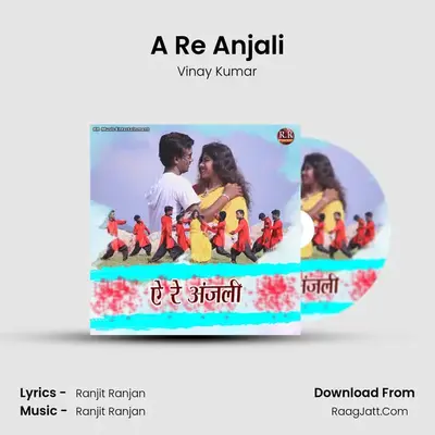 A Re Anjali - Vinay Kumar