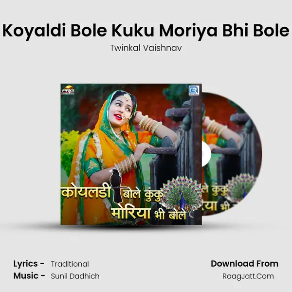 Koyaldi Bole Kuku Moriya Bhi Bole - Twinkal Vaishnav