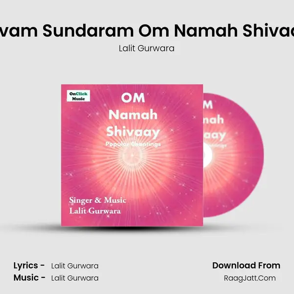 Satyam Shivam Sundaram Om Namah Shivaay 36 Times MP3 Song by Lalit Gurwara Cover