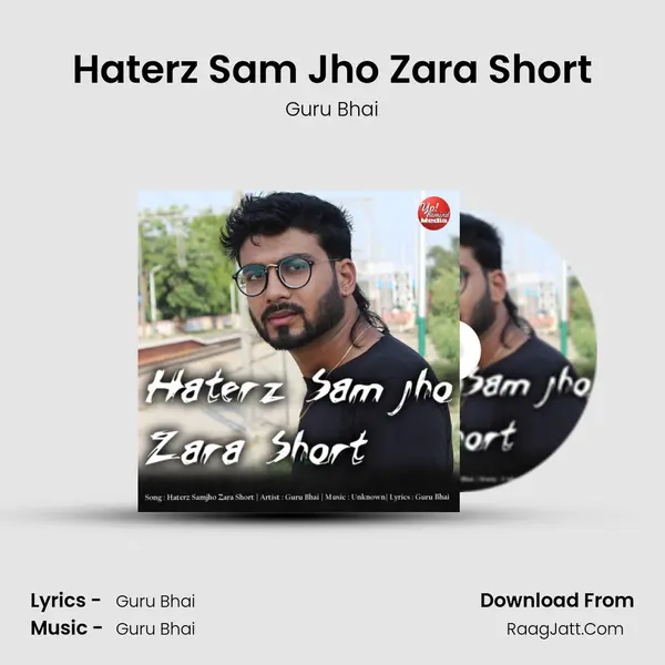 Haterz Sam Jho Zara Short MP3 Song by Guru Bhai Cover