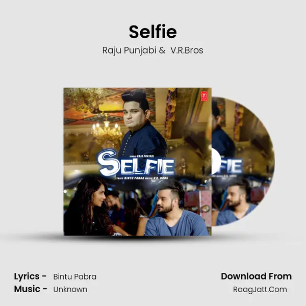 Selfie MP3 Song by Raju Punjabi Cover
