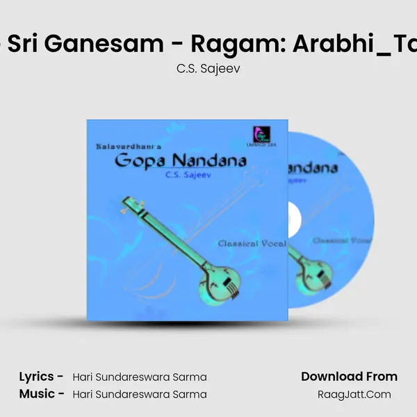 Bhavaye Sri Ganesam - Ragam: Arabhi_Talam: Adi MP3 Song by C.S. Sajeev Cover