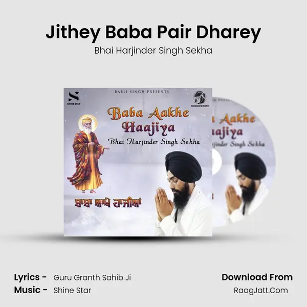 Jithey Baba Pair Dharey MP3 Song by Bhai Harjinder Singh Sekha Cover