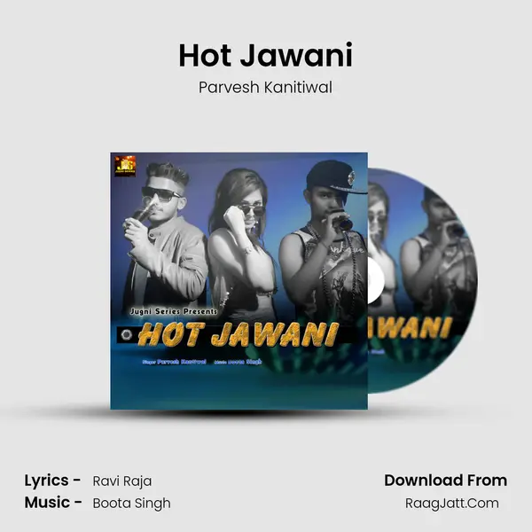 Hot Jawani - Parvesh Kanitiwal