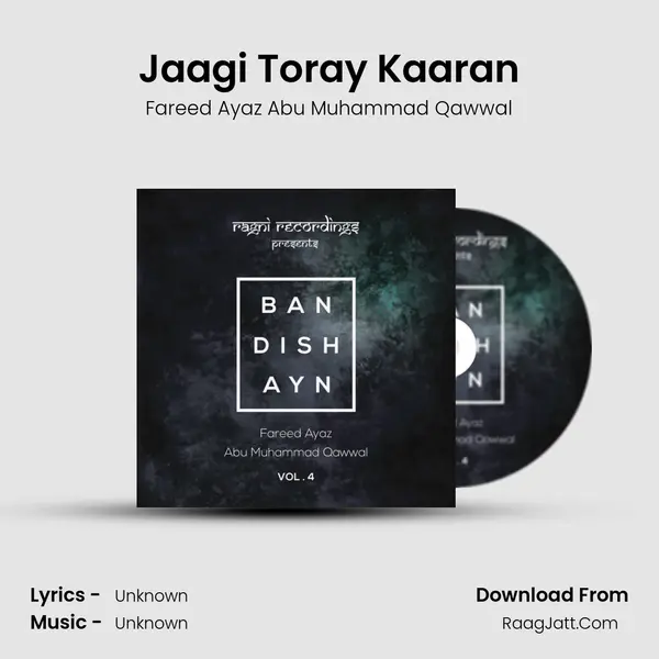 Jaagi Toray Kaaran MP3 Song by Fareed Ayaz Abu Muhammad Qawwal Cover