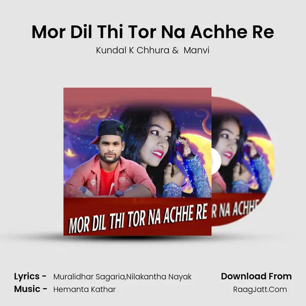 Mor Dil Thi Tor Na Achhe Re (Sambalpuri) - Kundal K Chhura