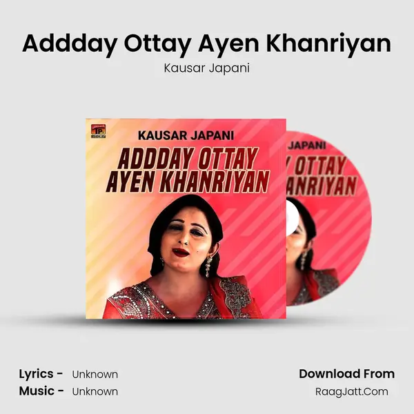 Addday Ottay Ayen Khanriyan - Single - Kausar Japani