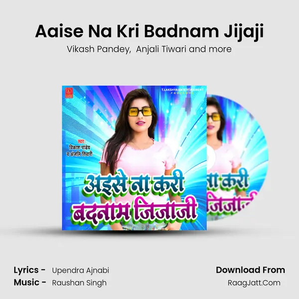 Aaise Na Kri Badnam Jijaji mp3 song