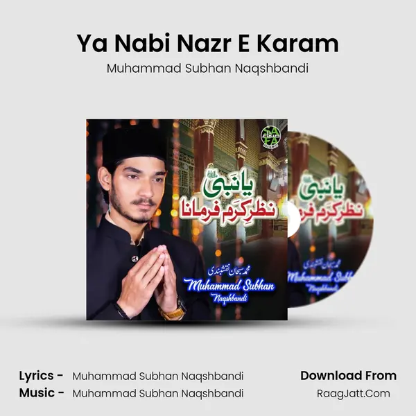 Ya Nabi Nazr E Karam - Muhammad Subhan Naqshbandi