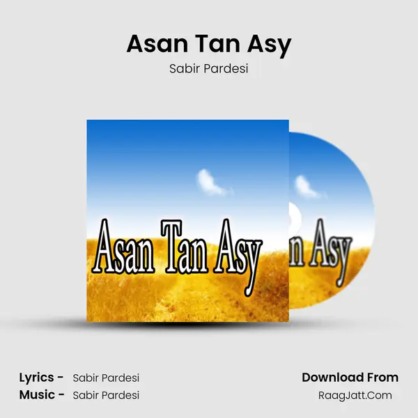 Asan Tan Asy MP3 Song by Sabir Pardesi Cover