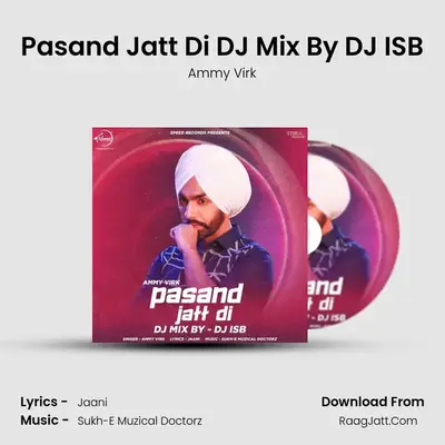 Pasand Jatt Di DJ Mix By DJ ISB MP3 Song by Ammy Virk Cover