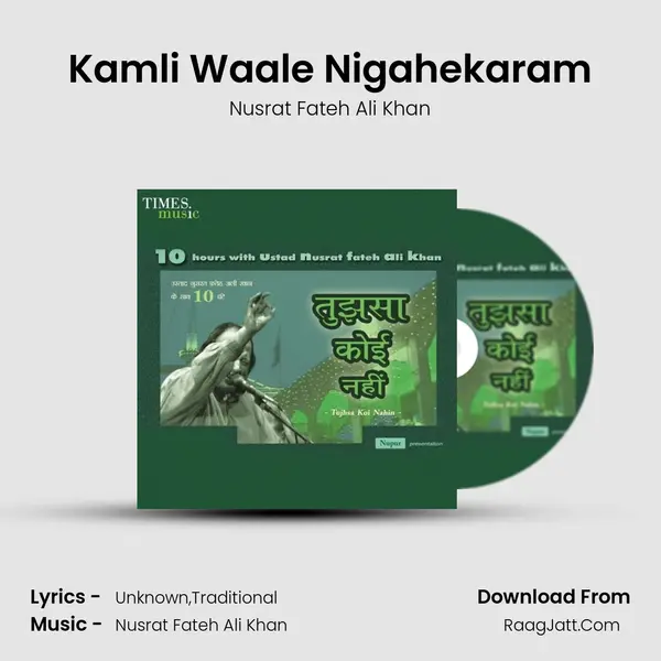 Kamli Waale Nigahekaram MP3 Song by Nusrat Fateh Ali Khan Cover