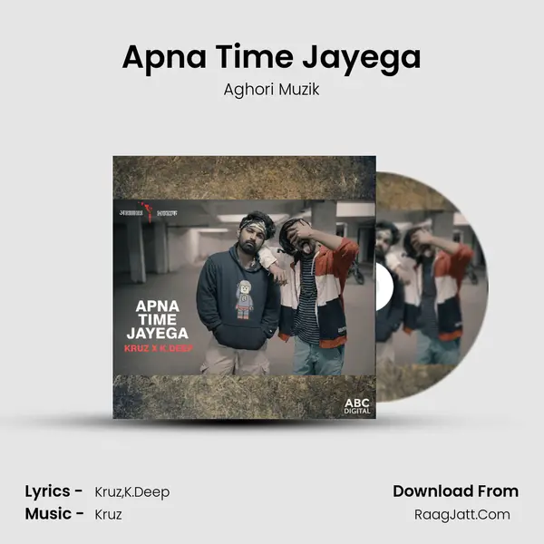Apna Time Jayega MP3 Song by Aghori Muzik Cover