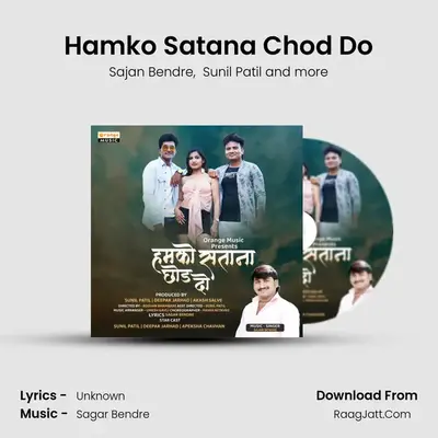 Hamko Satana Chod Do - Sajan Bendre