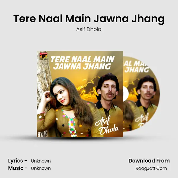 Tere Naal Main Jawna Jhang - Single - Asif Dhola