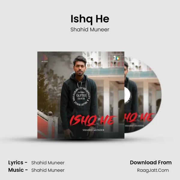 Ishq He - Shahid Muneer