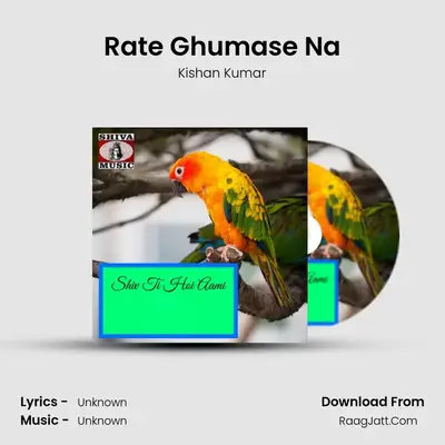 Rate Ghumase Na MP3 Song by Kishan Kumar Cover