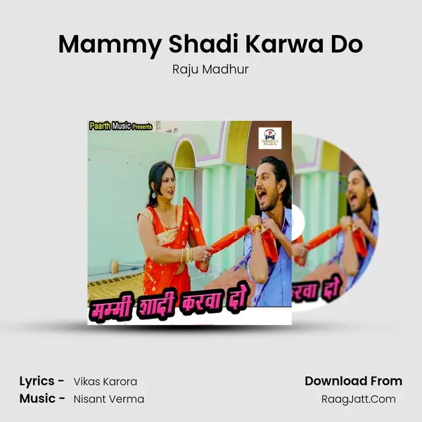 Mammy Shadi Karwa Do - Raju Madhur
