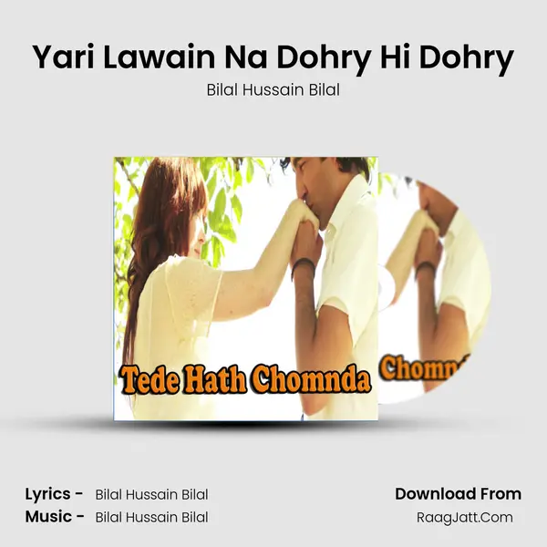 Yari Lawain Na Dohry Hi Dohry MP3 Song by Bilal Hussain Bilal Cover