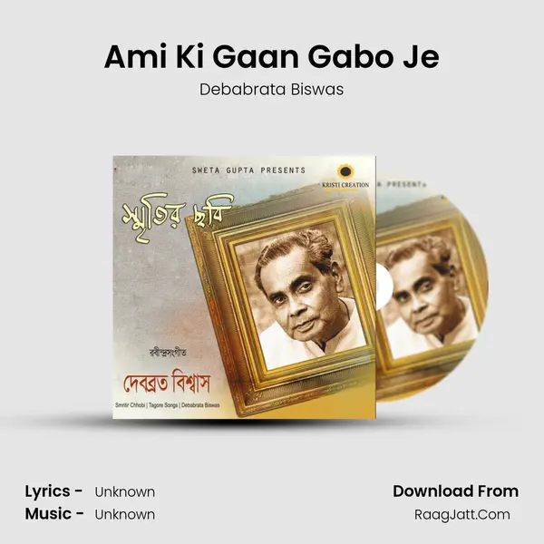 Ami Ki Gaan Gabo Je MP3 Song by Debabrata Biswas Cover