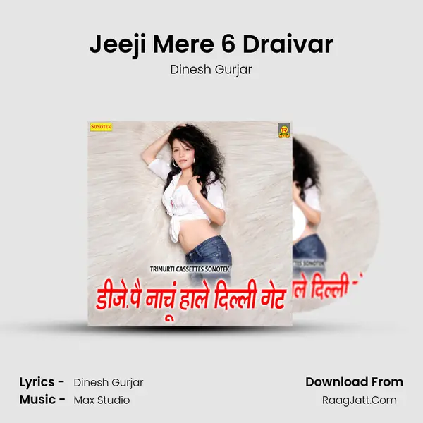 Jeeji Mere 6 Draivar MP3 Song by Dinesh Gurjar Cover