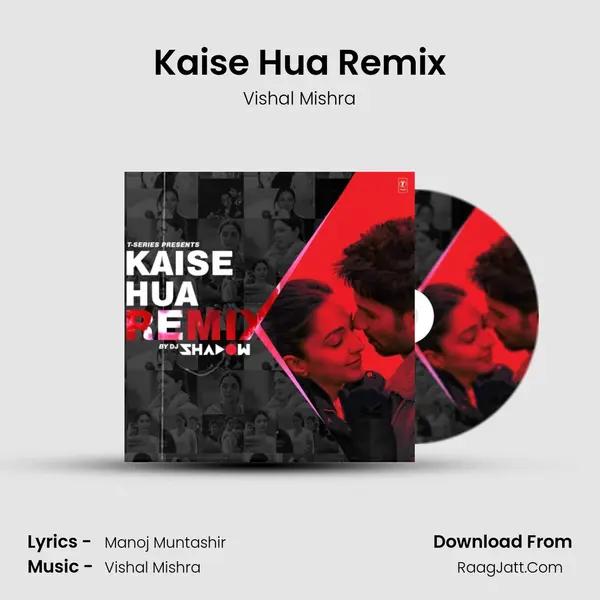 Kaise Hua Remix - Vishal Mishra