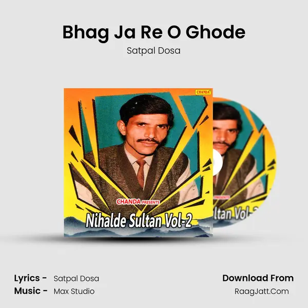 Bhag Ja Re O Ghode MP3 Song by Satpal Dosa Cover