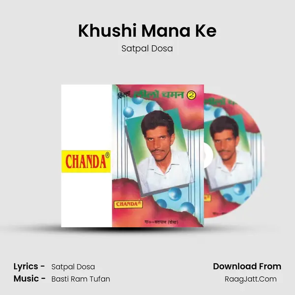 Khushi Mana Ke MP3 Song by Satpal Dosa Cover
