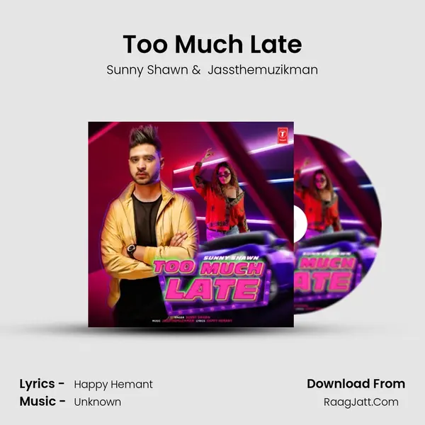 Too Much Late - Sunny Shawn