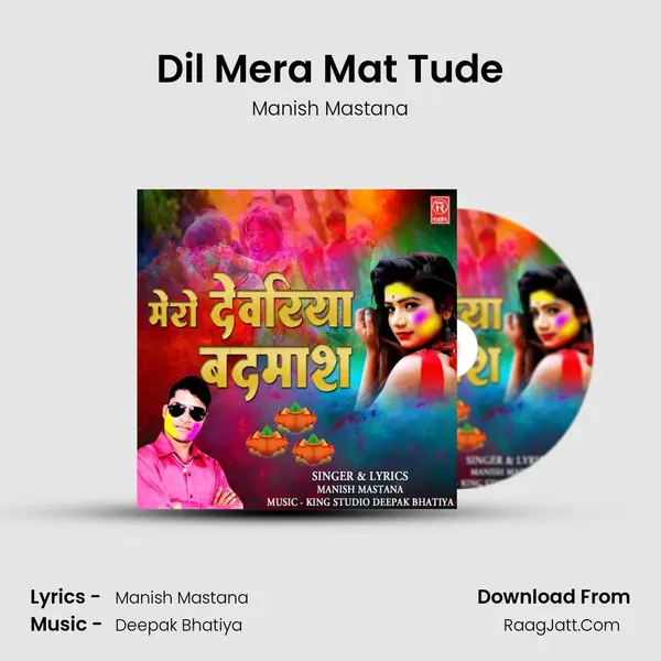 Dil Mera Mat Tude MP3 Song by Manish Mastana Cover