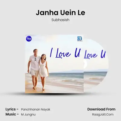 Janha Uein Le MP3 Song by Subhasish Cover