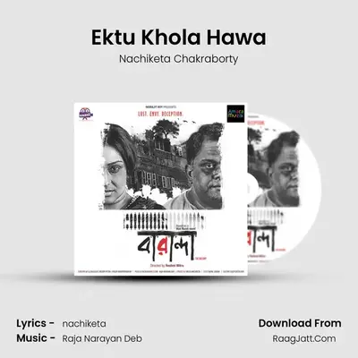 Ektu Khola Hawa MP3 Song by Nachiketa Chakraborty Cover