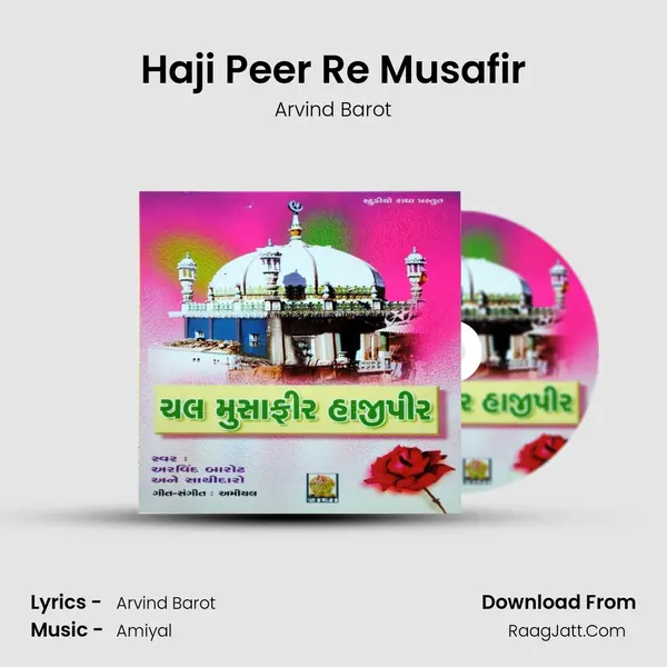 Haji Peer Re Musafir MP3 Song by Arvind Barot Cover